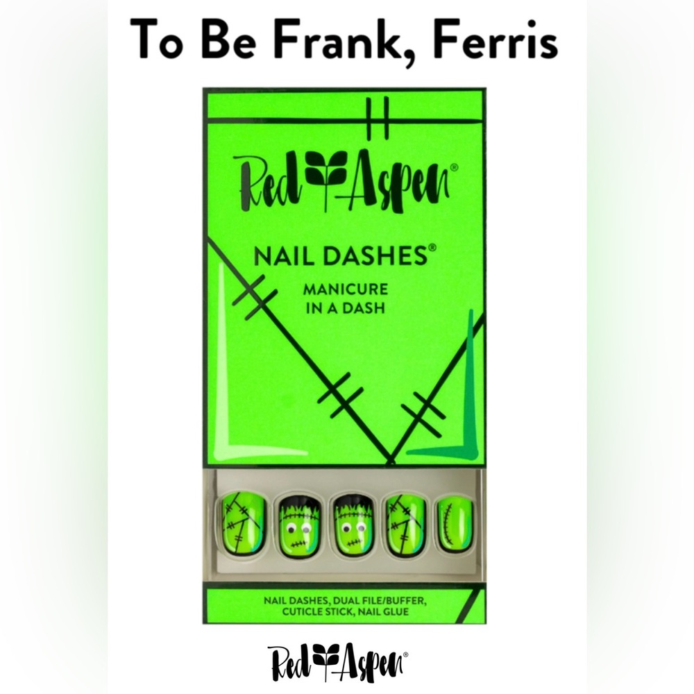 Red Aspen Nail Dashes 
To Be Frank , Ferris Green Frankenstein b3n